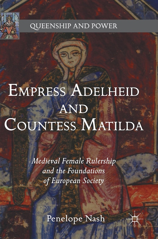 Front cover_Empress Adelheid And Countess Matilda