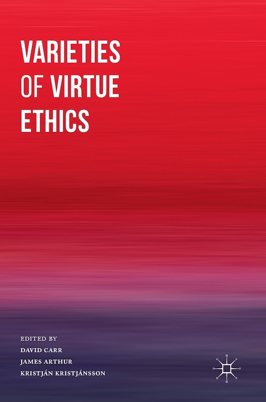 Varieties Of Virtue Ethics