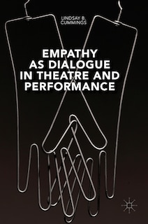 Front cover_Empathy As Dialogue In Theatre And Performance