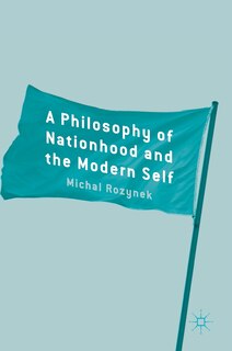 Front cover_A Philosophy Of Nationhood And The Modern Self
