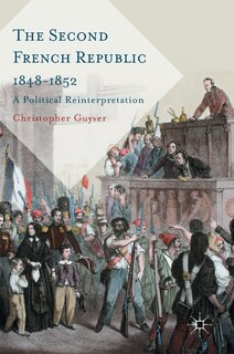 Front cover_The Second French Republic 1848-1852