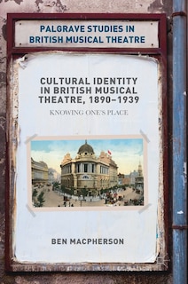Front cover_Cultural Identity In British Musical Theatre, 1890-1939