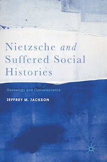 Front cover_Nietzsche And Suffered Social Histories