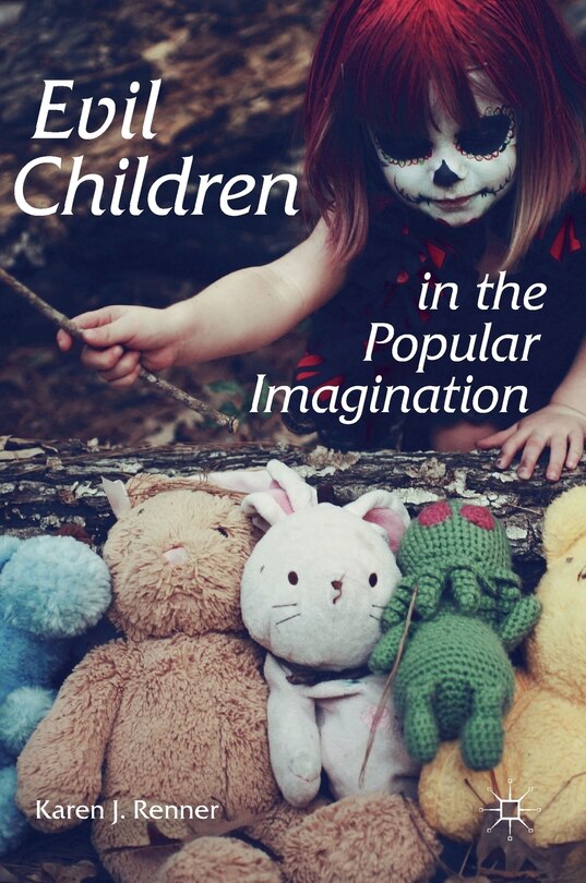 Front cover_Evil Children In The Popular Imagination