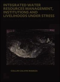 Couverture_Integrated Water Resources Management, Institutions And Livelihoods Under Stress