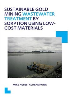 Couverture_Sustainable Gold Mining Wastewater Treatment By Sorption Using Low-cost Materials