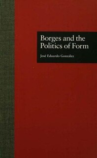 Front cover_Borges And The Politics Of Form