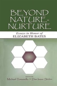 Beyond Nature-nurture: Essays In Honor Of Elizabeth Bates