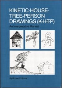 Kinetic House-tree-person Drawings: K-h-t-p: An Interpretative Manual