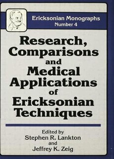 Front cover_Research Comparisons And Medical Applications Of Ericksonian Techniques