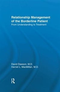 Relationship Management Of The Borderline Patient: From Understanding To Treatment