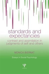 Standards And Expectancies: Contrast And Assimilation In Judgments Of Self And Others