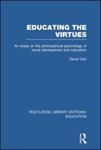 Front cover_Educating the Virtues (RLE Edu K)