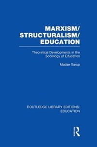 Couverture_Marxism/structuralism/education (rle Edu L)