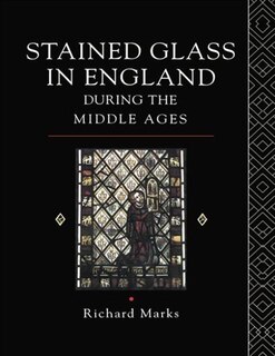 Front cover_Stained Glass In England During The Middle Ages