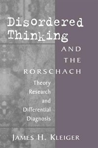 Disordered Thinking And The Rorschach: Theory, Research, And Differential Diagnosis