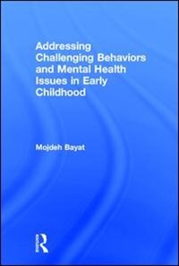 Couverture_Addressing Challenging Behaviors And Mental Health Issues In Early Childhood