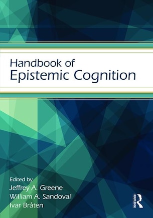 Handbook Of Epistemic Cognition