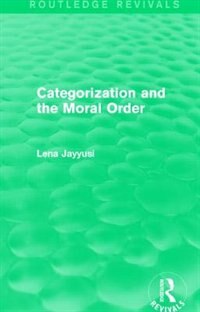 Front cover_Categorization and the Moral Order (Routledge Revivals)
