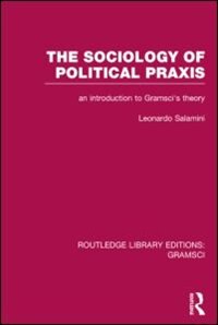 Front cover_The Sociology of Political Praxis (RLE