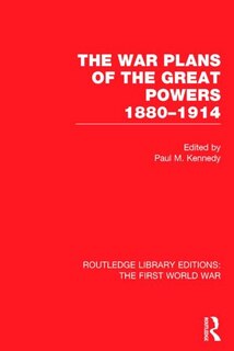 Couverture_The War Plans Of The Great Powers (rle The First World War)