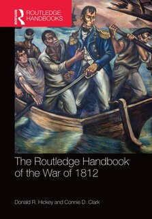 Front cover_The Routledge Handbook Of The War Of 1812