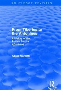 Front cover_From Tiberius to the Antonines (Routledge Revivals)
