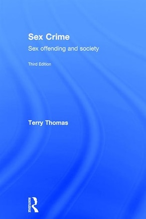 Sex Crime: Sex Offending And Society