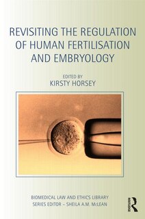 Front cover_Revisiting The Regulation Of Human Fertilisation And Embryology
