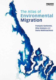 Front cover_The Atlas Of Environmental Migration