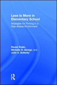 Front cover_Less Is More In Elementary School