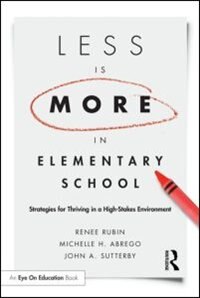Front cover_Less Is More In Elementary School