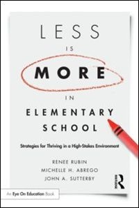 Front cover_Less Is More In Elementary School