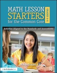 Couverture_Math Lesson Starters For The Common Core, Grades 6-8