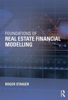 Foundations Of Real Estate Financial Modelling