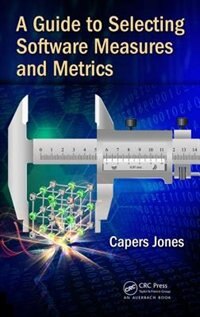 Front cover_A Guide To Selecting Software Measures And Metrics