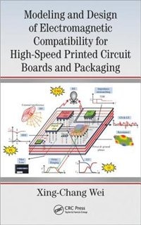 Front cover_Modeling And Design Of Electromagnetic Compatibility For High-speed Printed Circuit Boards And Packaging