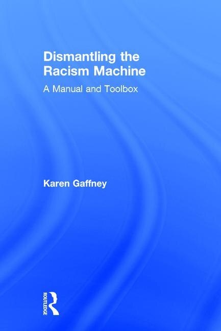 Front cover_Dismantling The Racism Machine