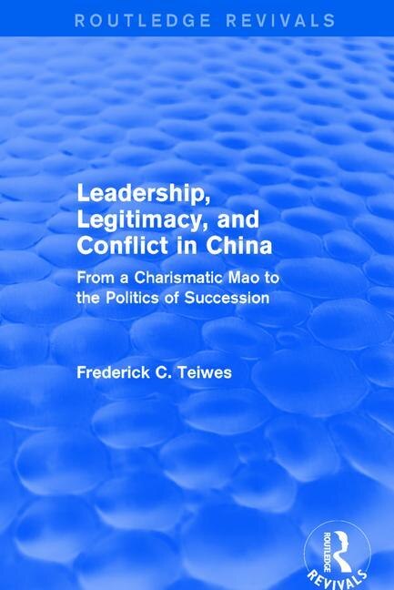 Front cover_Leadership, Legitimacy, and Conflict in China