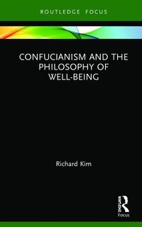 Front cover_Confucianism And The Philosophy Of Well-being