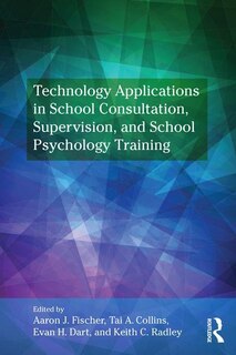 Front cover_Technology Applications In School Psychology Consultation, Supervision, And Training