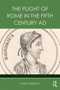 Front cover_The Plight Of Rome In The Fifth Century Ad