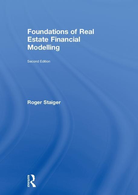 Foundations Of Real Estate Financial Modelling