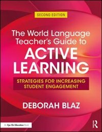 Front cover_The World Language Teacher's Guide To Active Learning