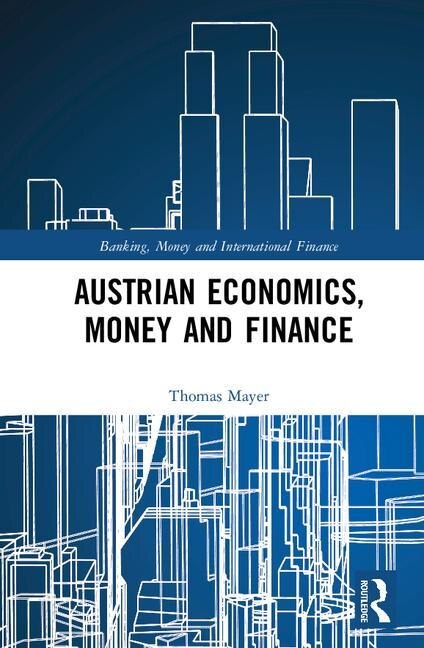 Front cover_Austrian Economics, Money And Finance