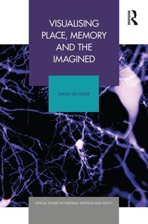 Couverture_Visualising Place, Memory And The Imagined