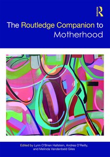 Front cover_The Routledge Companion To Motherhood