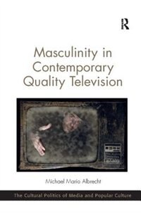 Couverture_Masculinity In Contemporary Quality Television