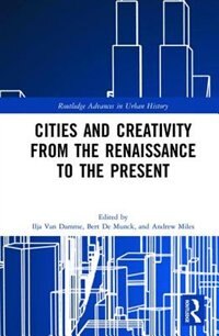 Front cover_Cities And Creativity From The Renaissance To The Present