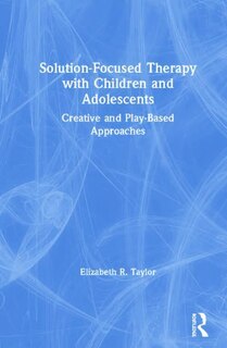 Front cover_Solution-focused Therapy With Children And Adolescents